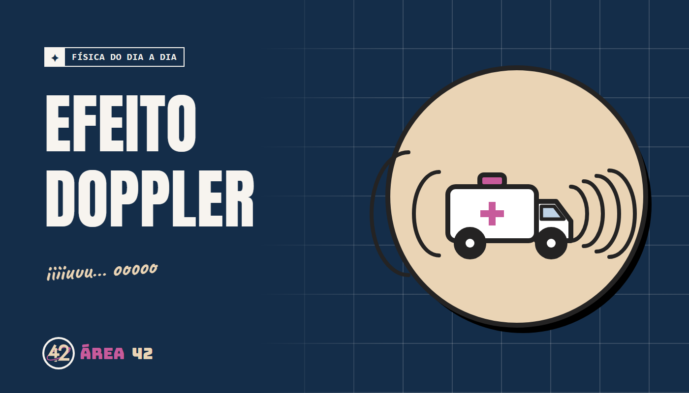 Capa ilustrada: Efeito Doppler: da sirene da ambulância às galáxias